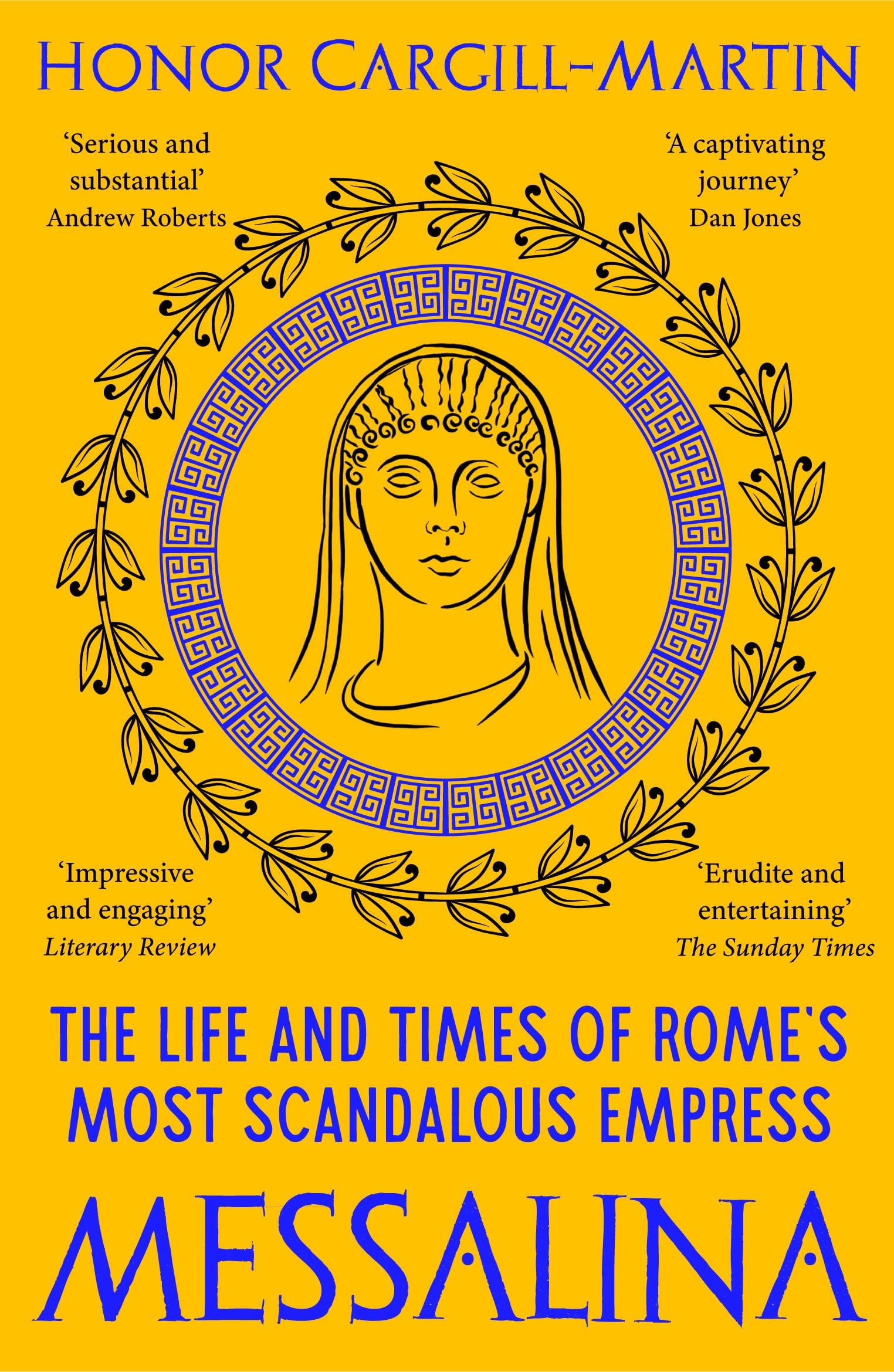 Messalina: The Life and Times of Romes Most Scandalous Empress