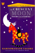 The Crescent Moon: Poems And Stories (Classics with Ruskin)