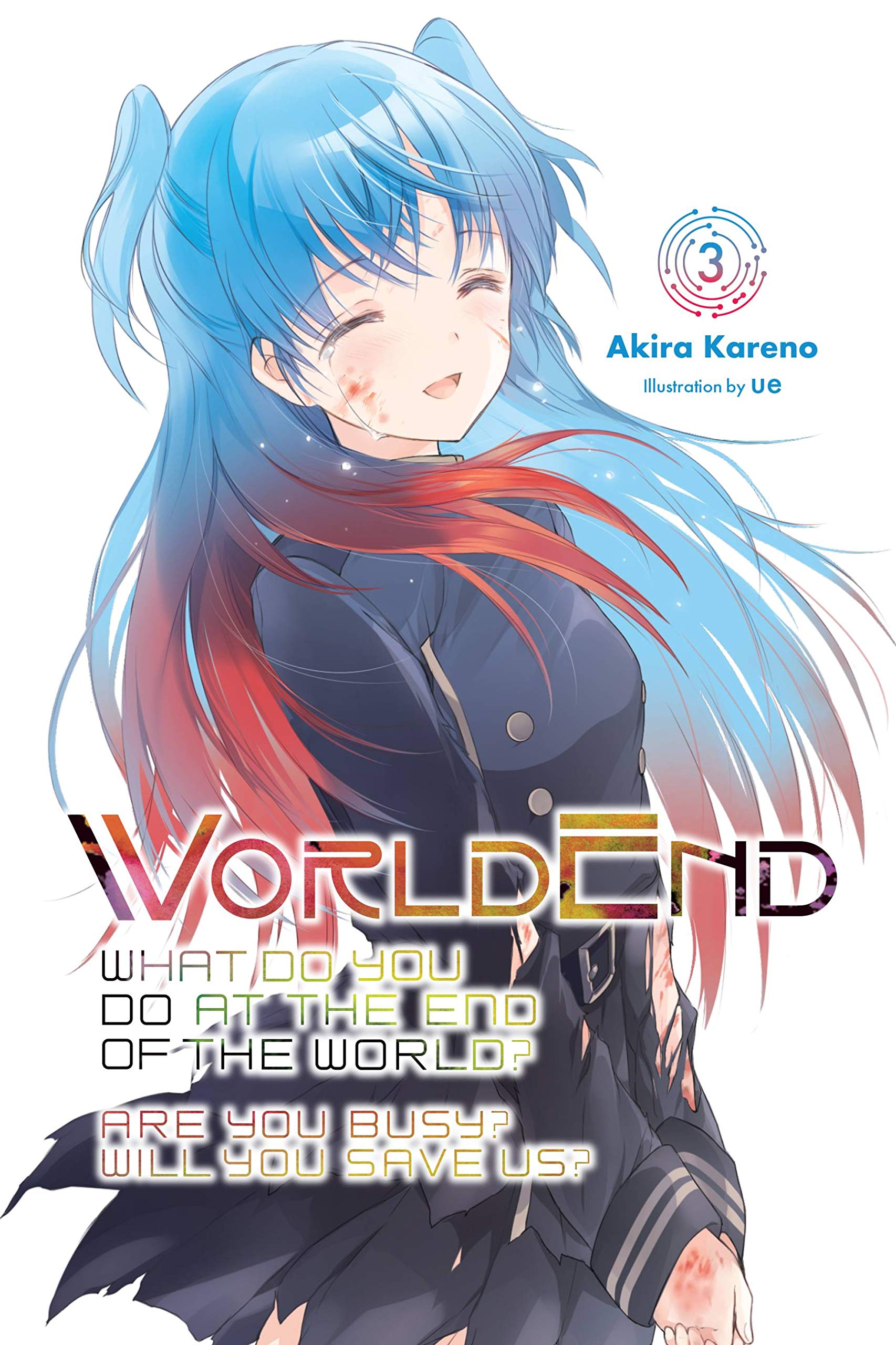 WorldEnd: What Do You Do at the End of the World? Are You Busy? Will You Save Us?, Vol. 3 (Volume 3) (WorldEnd: What Do You Do a