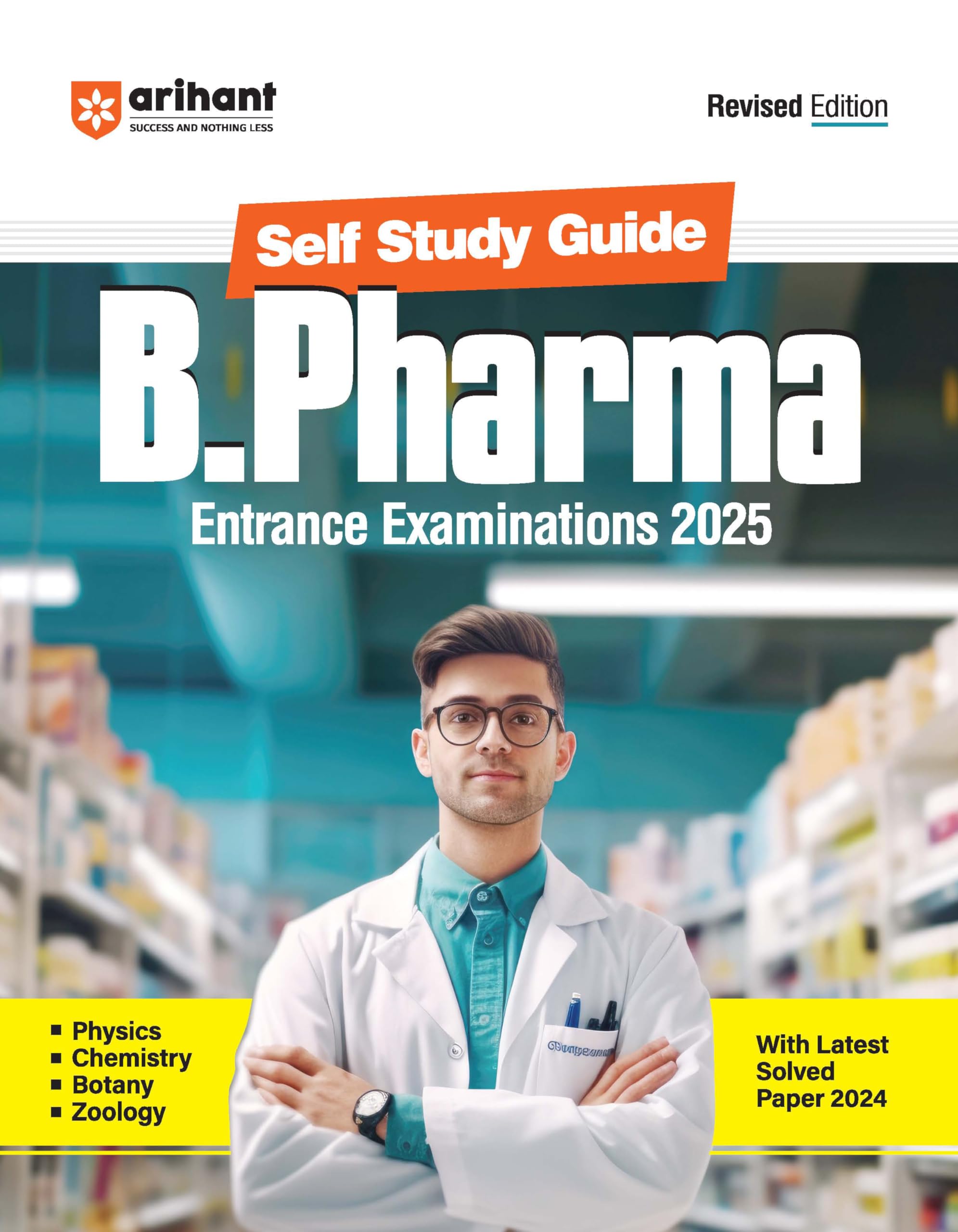 (Old Edition) Arihant Self Study Guide B.Pharma Entrance Examinations 2025, Physics ,Chemistry, Botany, Zoology