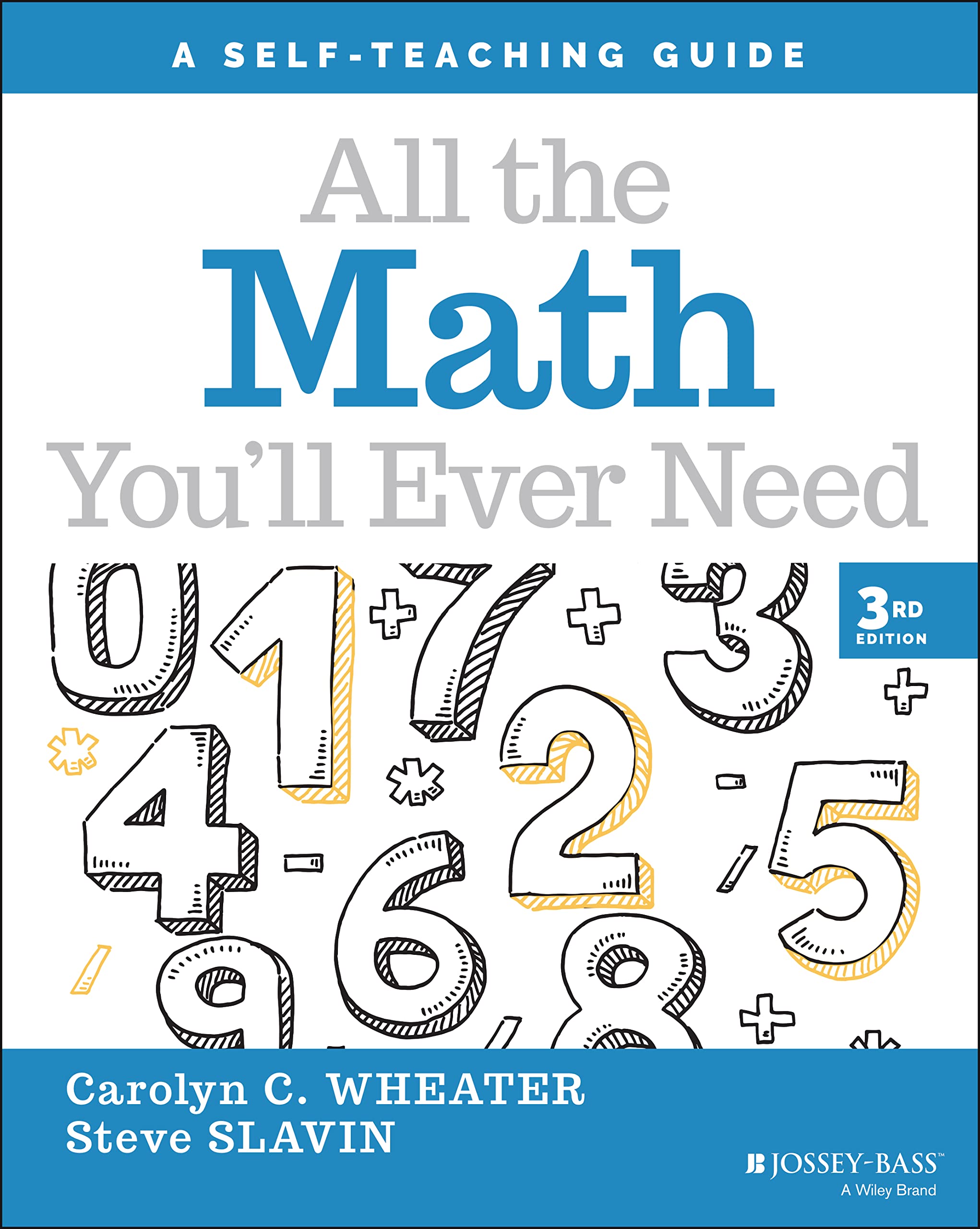 All the Math Youll Ever Need: A SelfTeaching Guide (Wiley SelfTeaching Guides)
