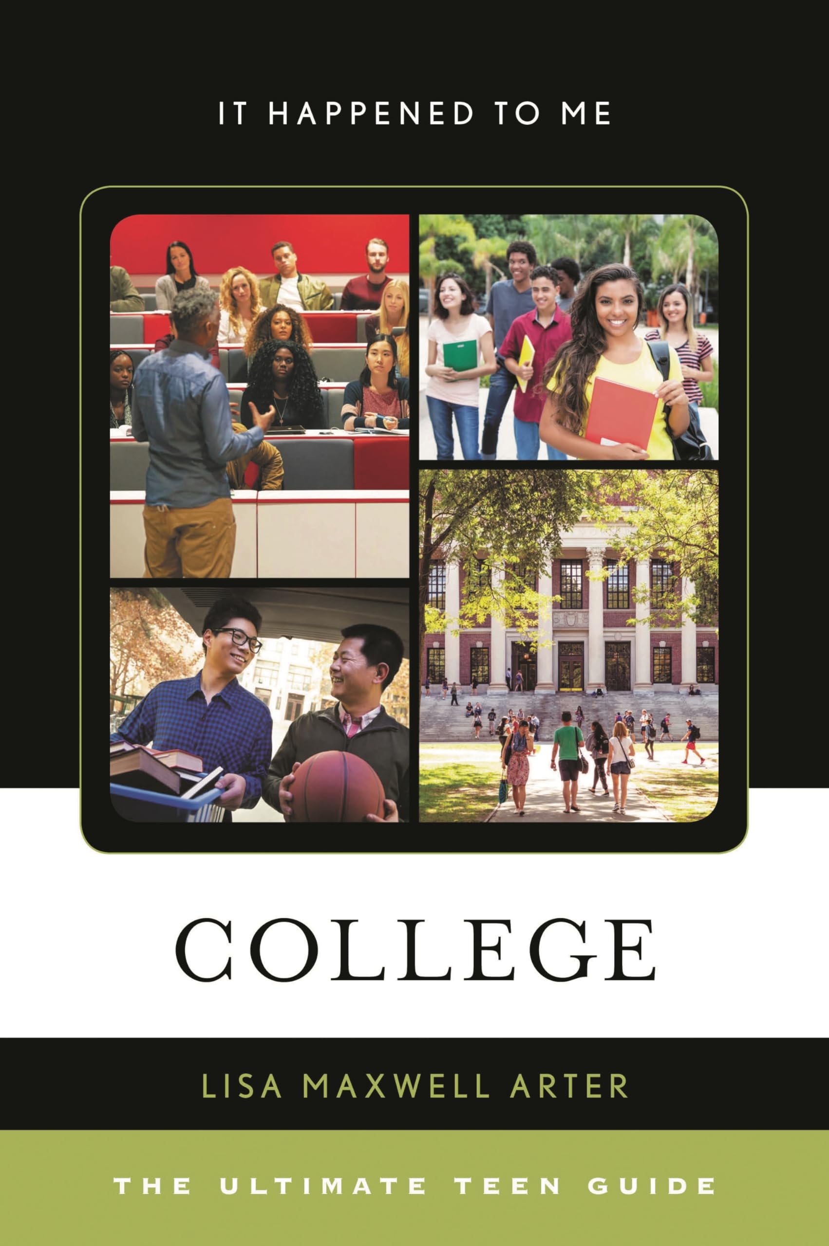 College: The Ultimate Teen Guide: 57 (It Happened to Me)