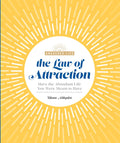 The Law Of Attraction: Have The Abundant Life You Were Meant To Have (The Awakened Life)