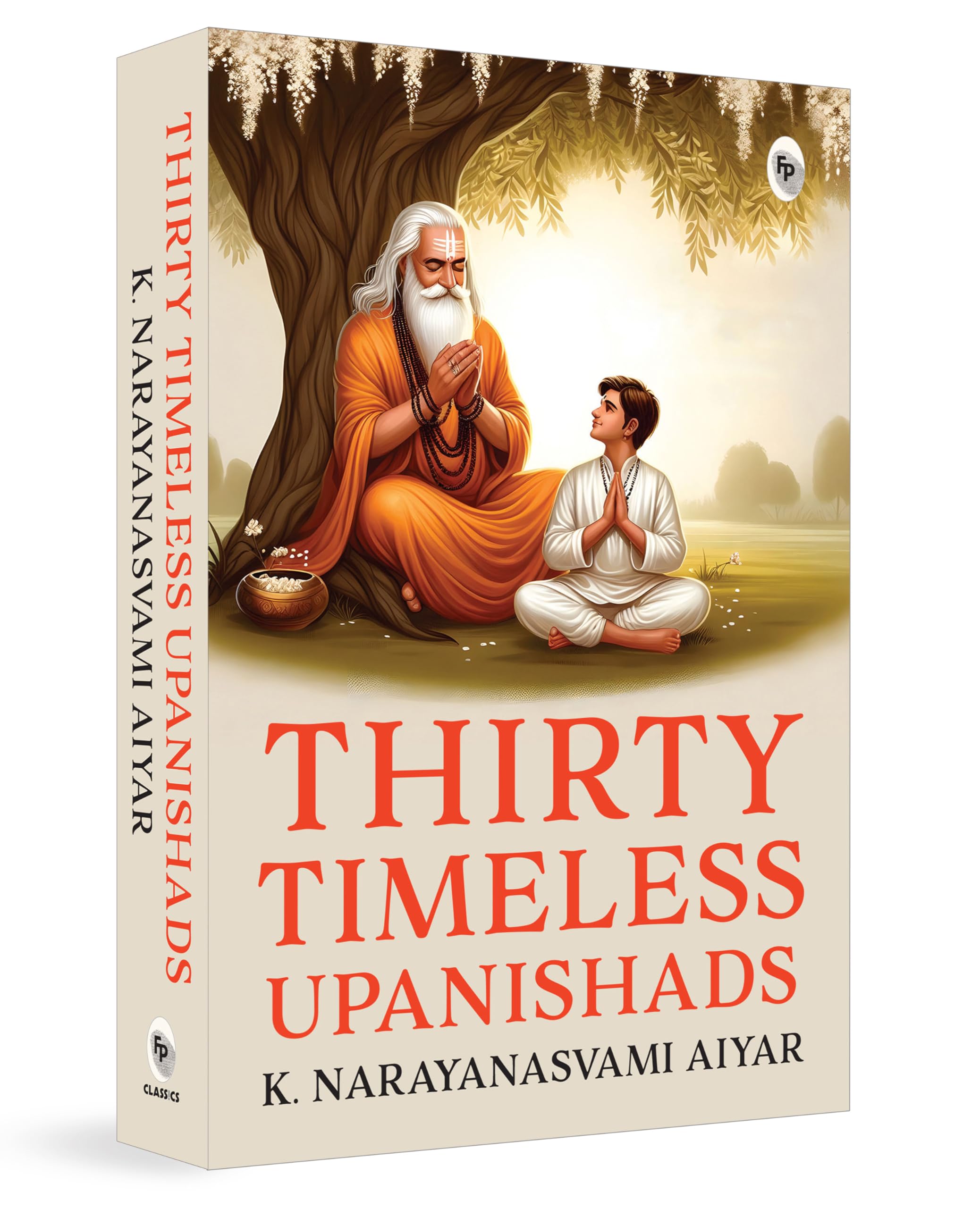Thirty Timeless Upanishads By K. Narayanaswami Aiyar