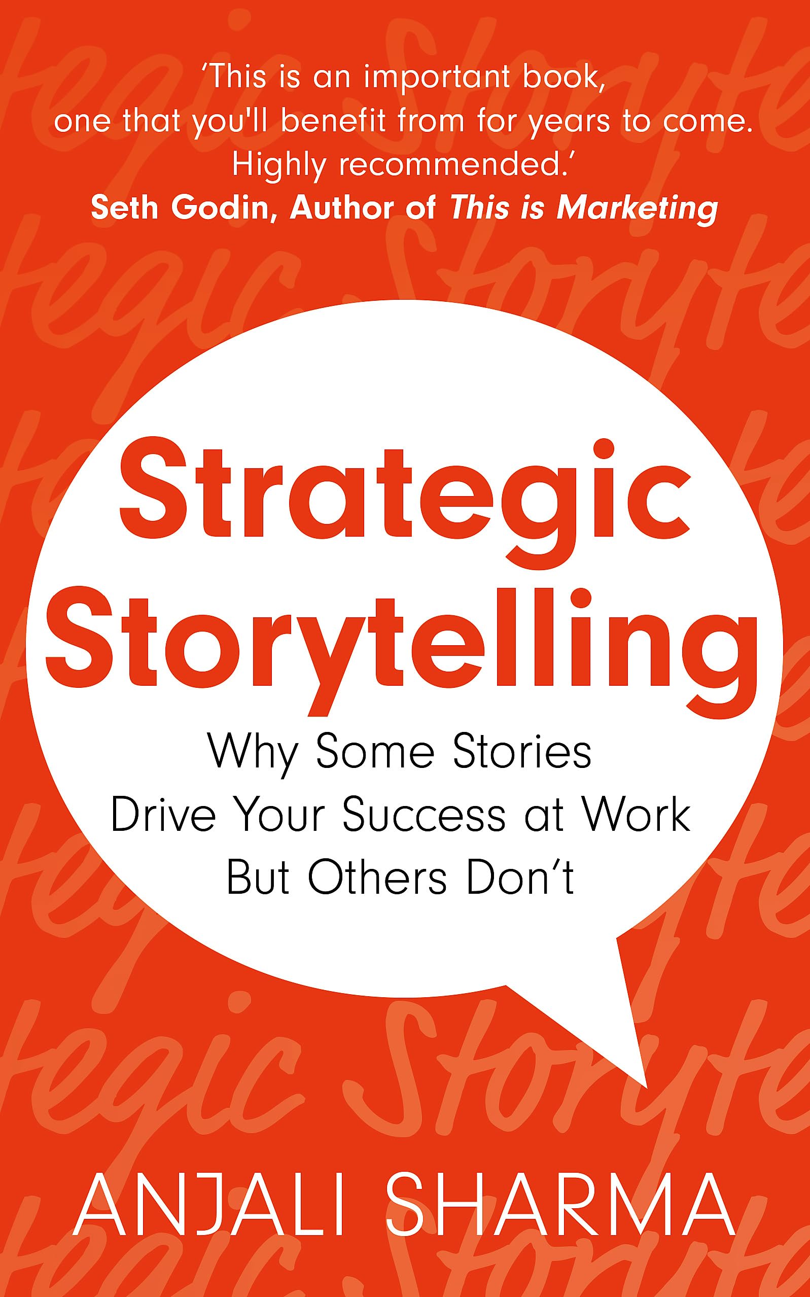 Strategic Storytelling: Why Some Stories Drive Your Success at Work But Others Dont