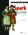 Spark in Action, Second Edition: Covers Apache Spark 3 with Examples in Java, Python, and Scala