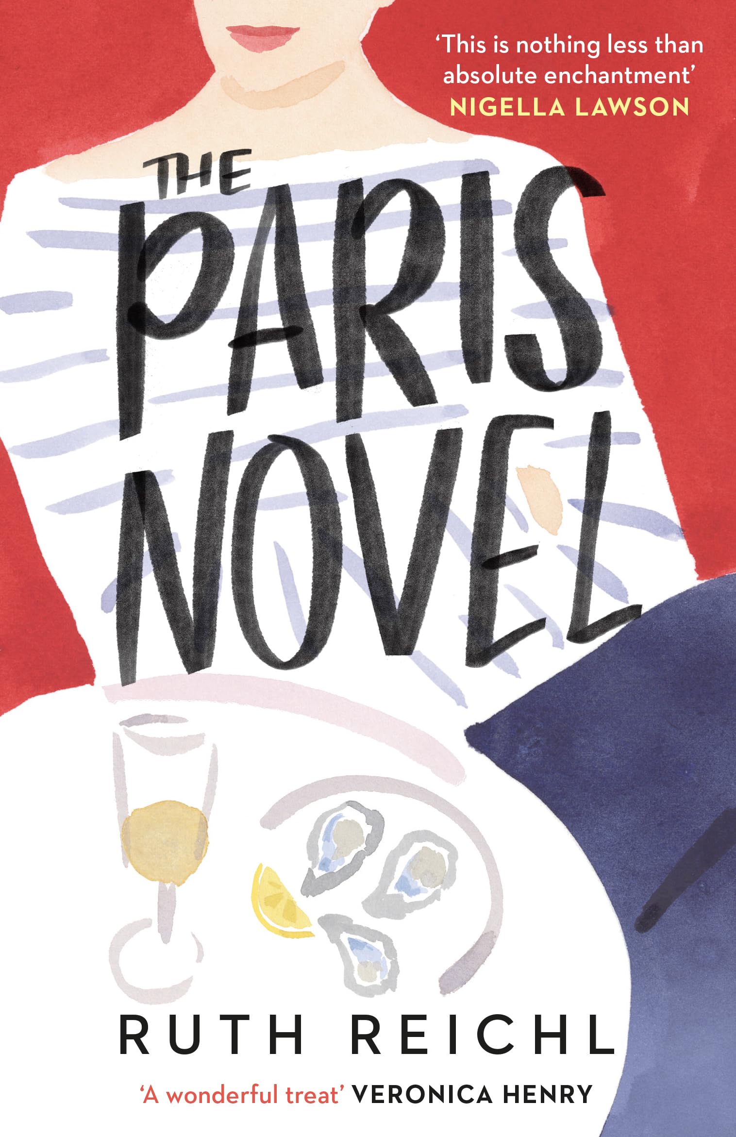 The Paris Novel: The gorgeously uplifting new novel about living  and eating  deliciously