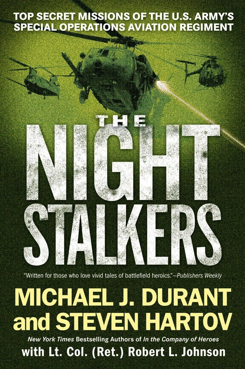 The Night Stalkers: Top Secret Missions of the U.S. Armys Special Operations Aviation Regiment