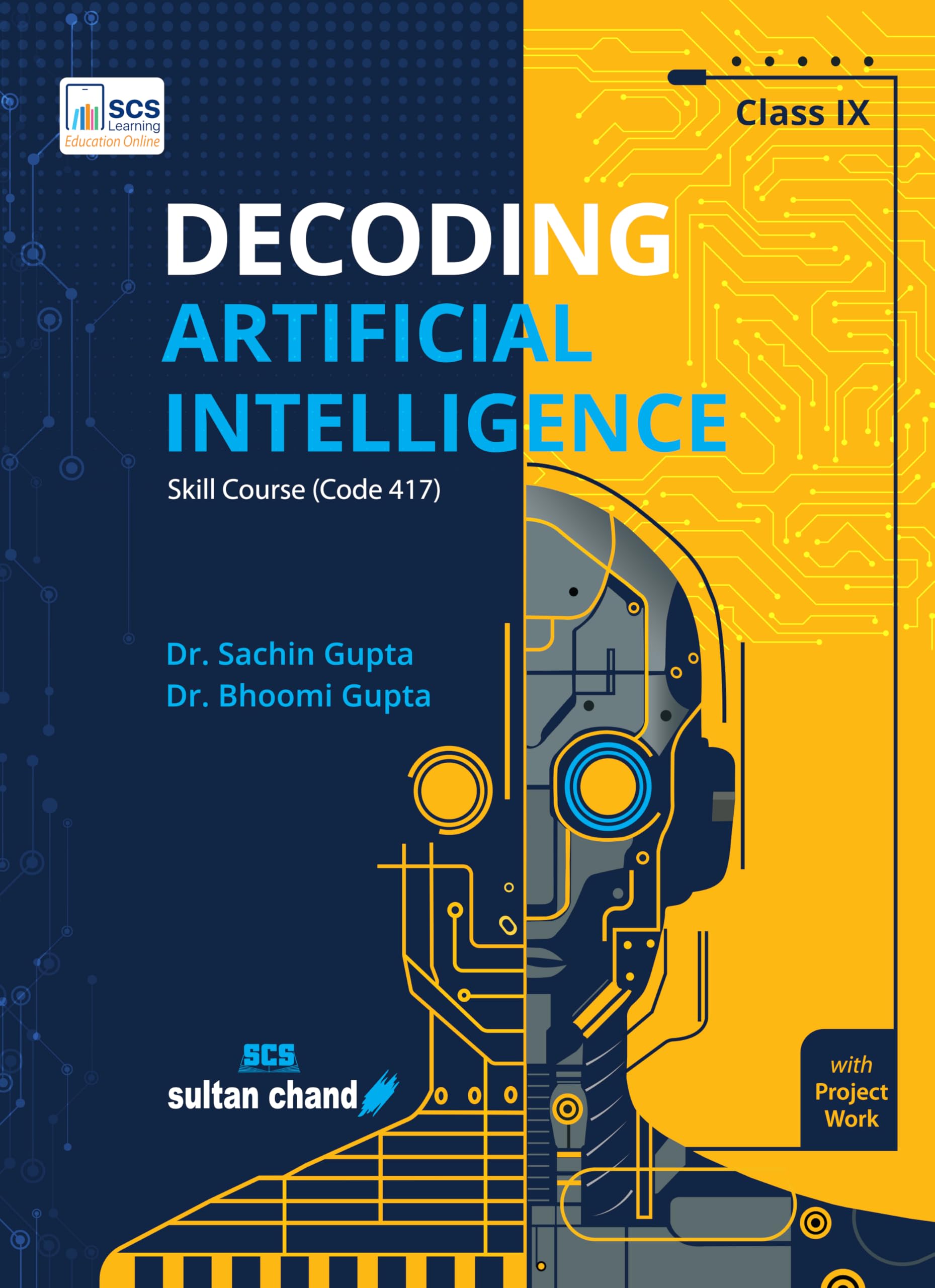 Decoding Artificial Intelligence: Textbook For CBSE Class 9 (202627 Session)
