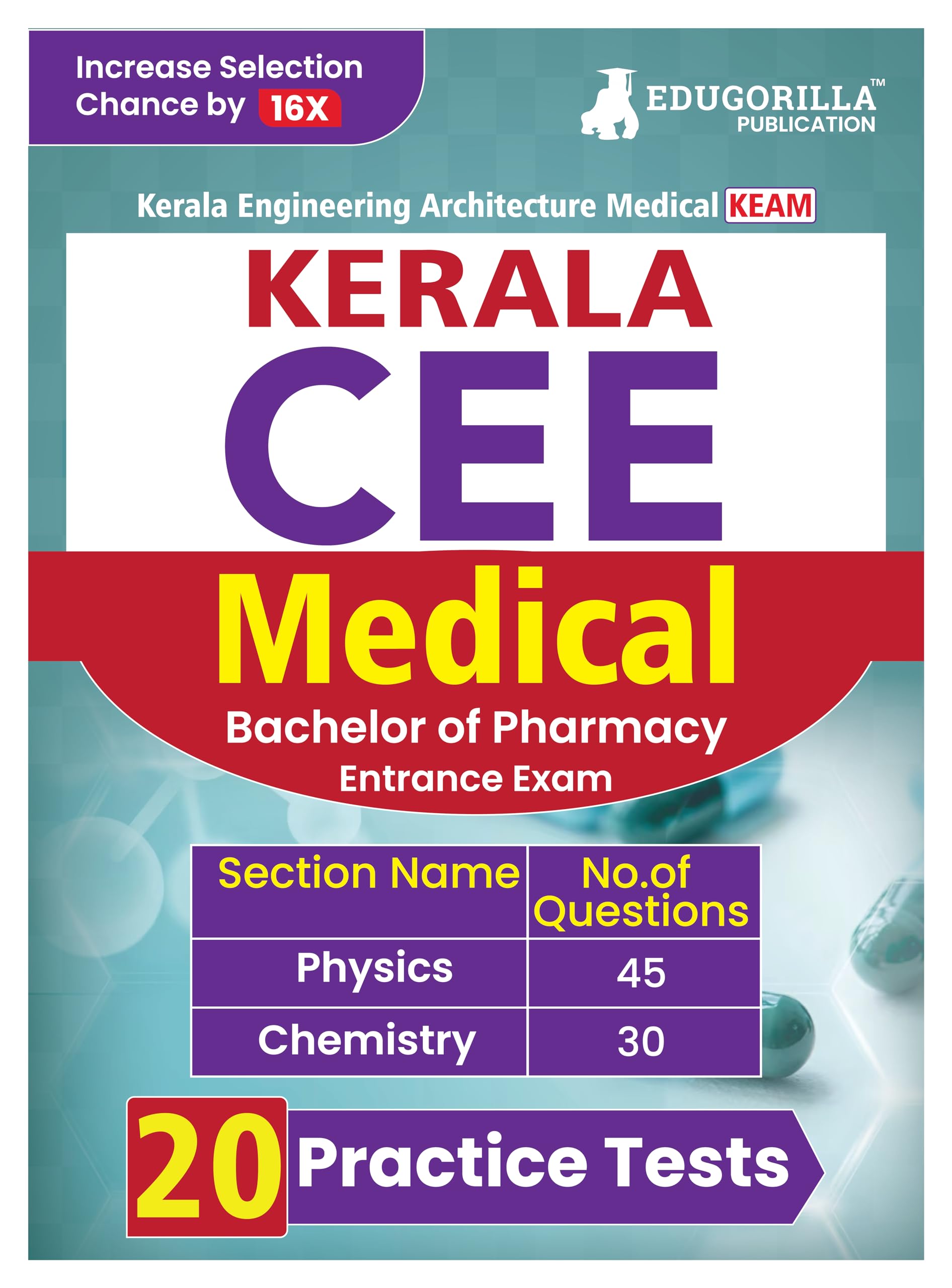 Kerala Cee Medical 2024 : Pharmacy Entrance Exam | Keam  Kerala Engineering Architecture Medical | 20 Solved Practice Tests (15