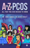 A to Z of PCOS : All that you ever needed to know