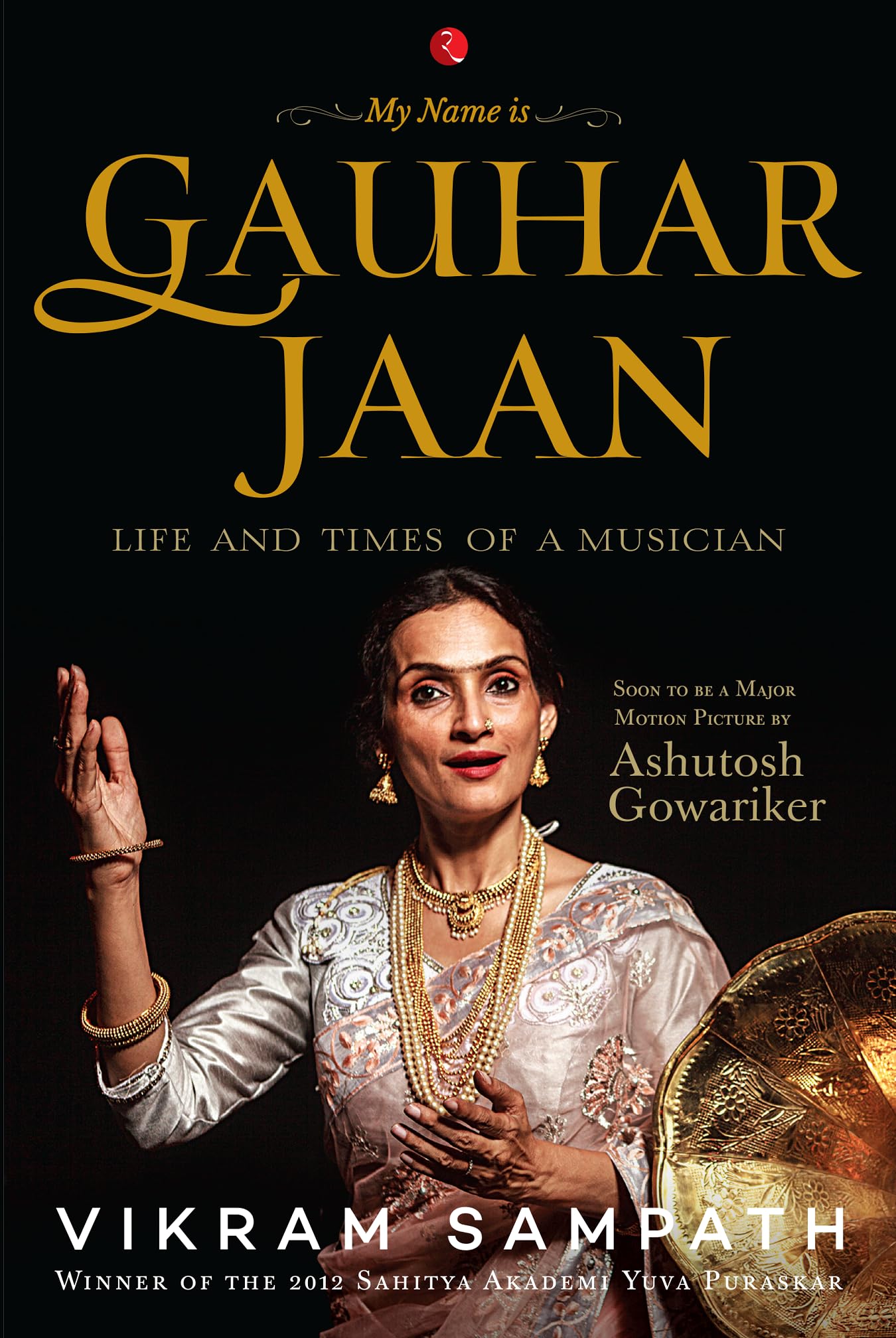My Name is Gauhar Jaan: The Life and Times of a Musician