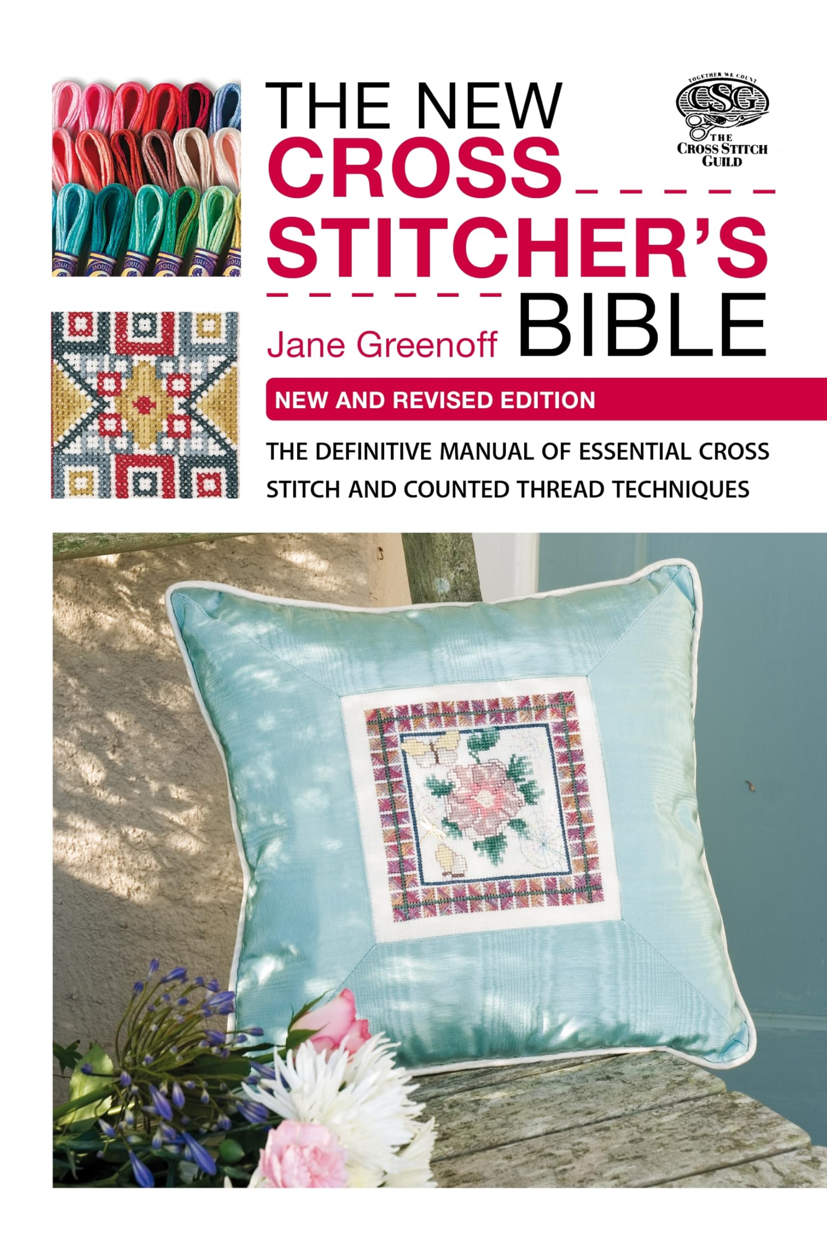 The New Cross Stitchers Bible: The Definitive Manual of Essential Cross Stitch and Counted Thread Techniques