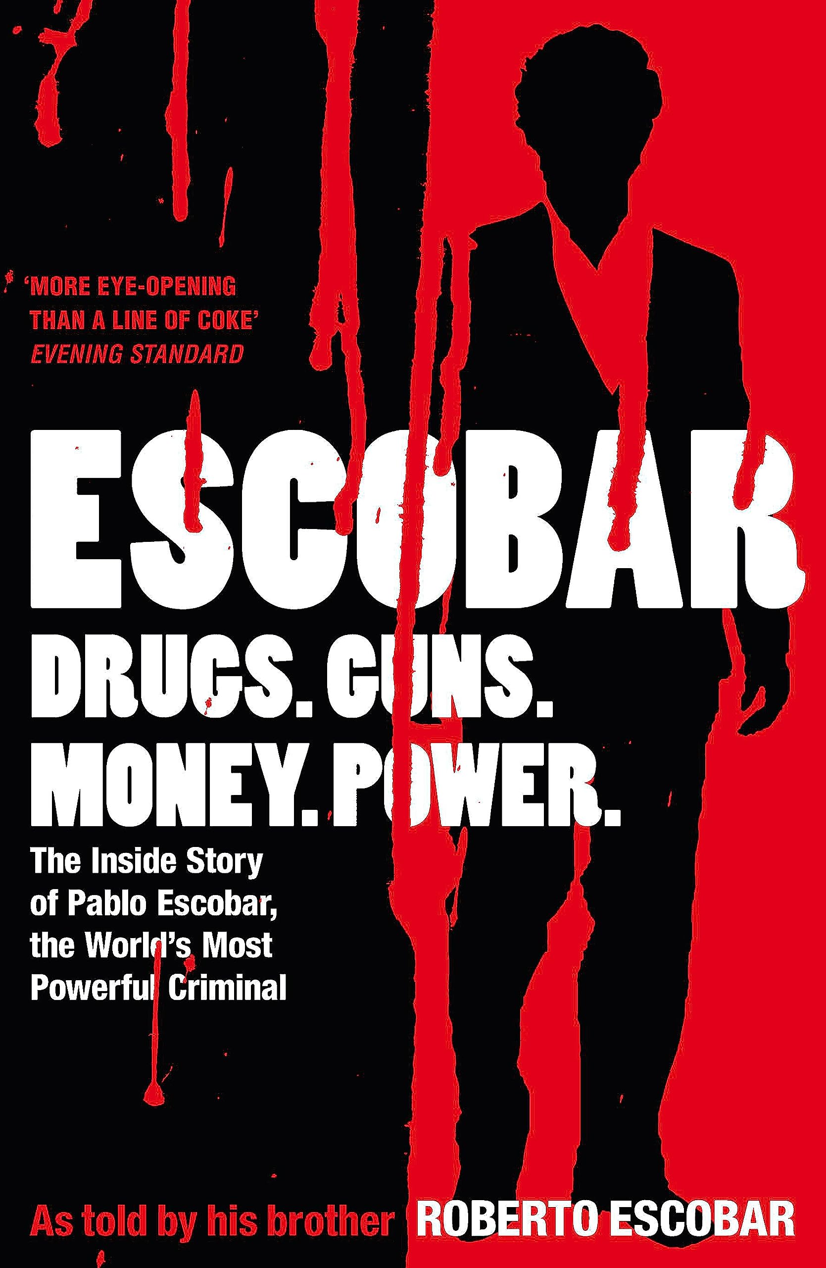 Escobar: The Inside Story of Pablo Escobar, the Worlds Most Powerful Criminal