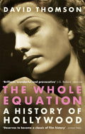 The Whole Equation: a History of Hollywood [Paperback] Thomson, David
