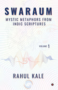 Swaraum: Mystic Metaphors From Indic Scriptures