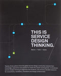 This is Service Design Thinking: Basics, Tools, Cases