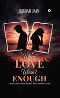 When Love Wasnt Enough: A Novel About Fear, Growth, and Learning to Stay