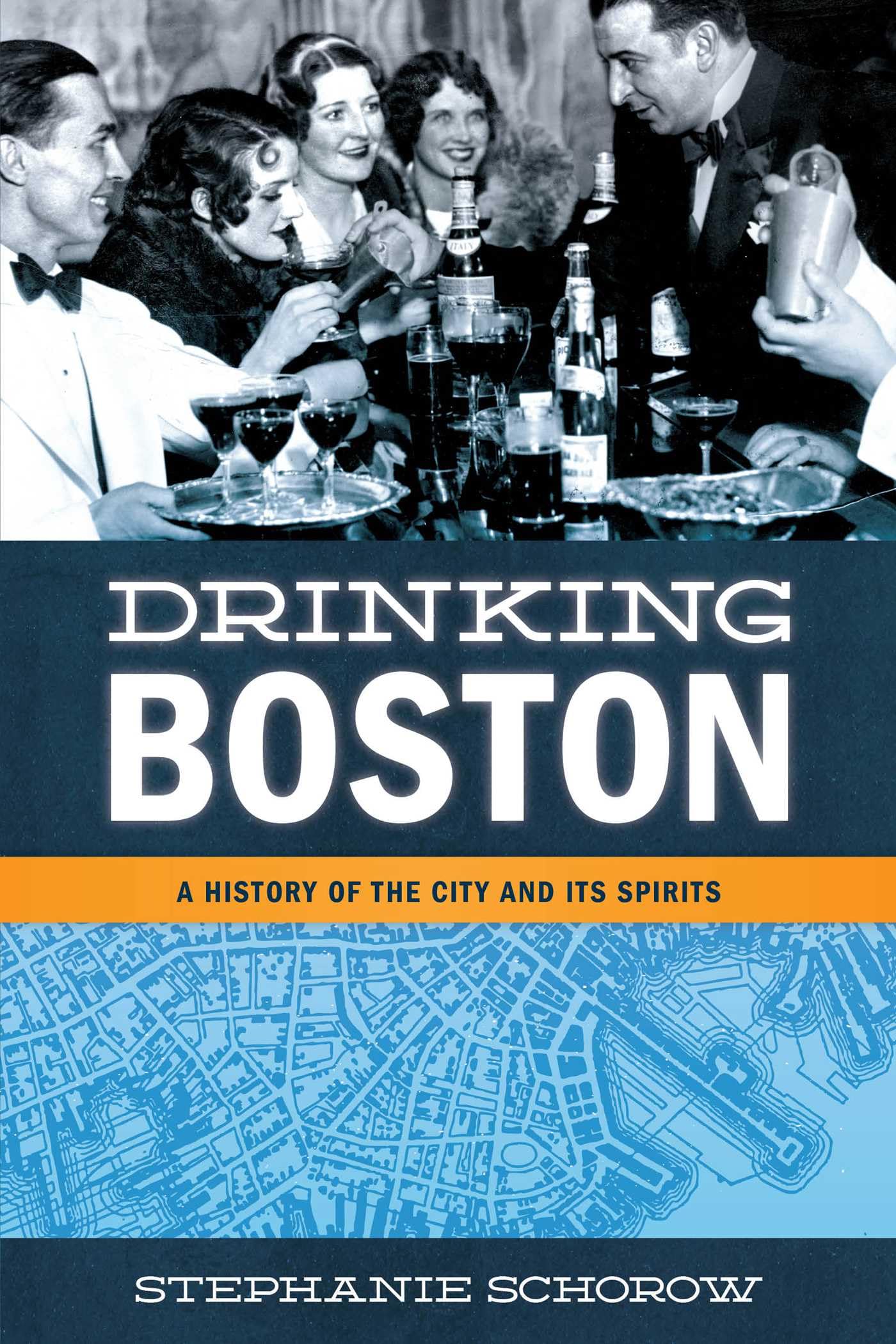 Drinking Boston: A History Of The City And Its Spirits