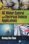 Ac Motor Control And Electrical Vehicle Applications [Hardcover] Neapolitan, Richard E. And Hee Nam, Kwang