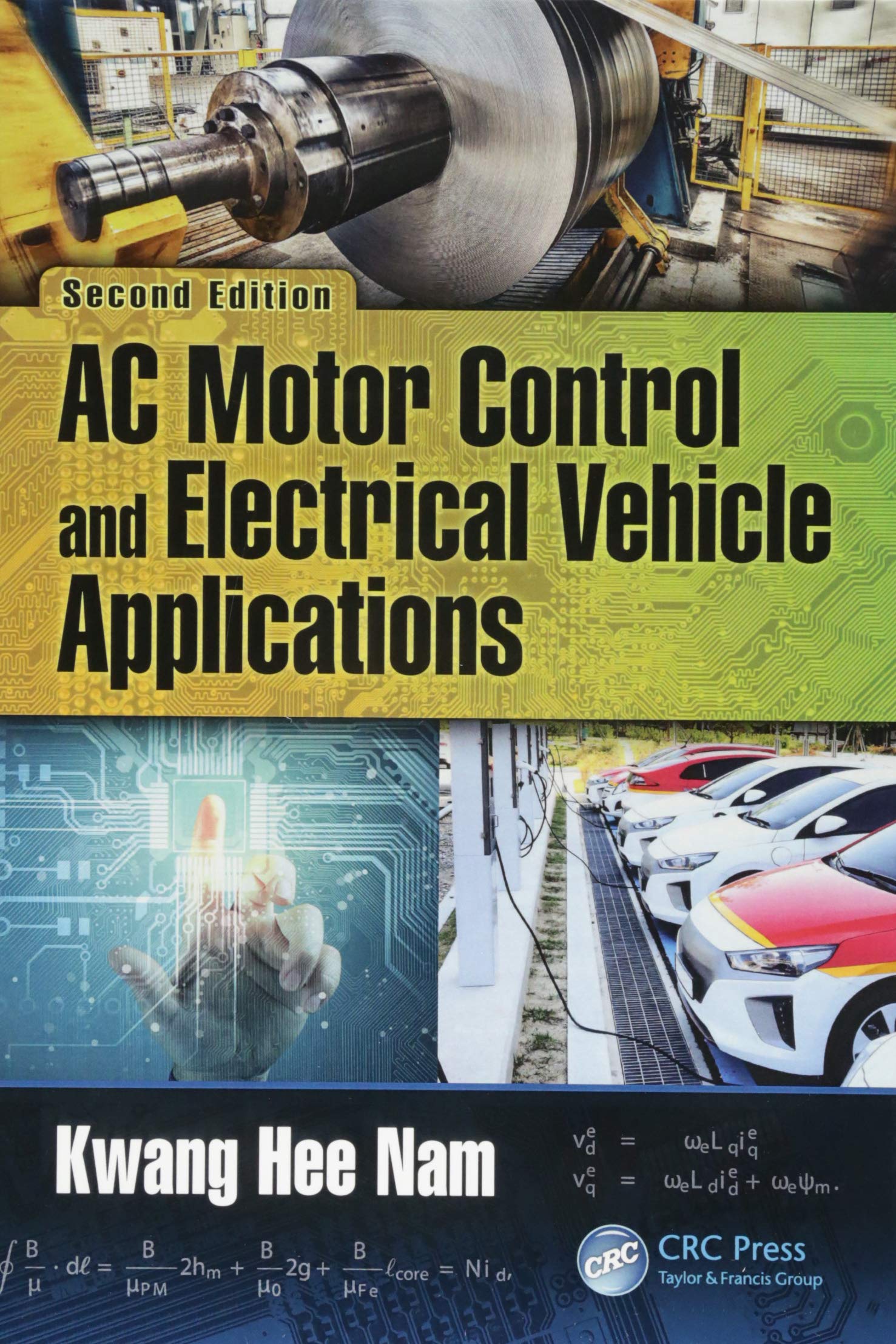 Ac Motor Control And Electrical Vehicle Applications [Hardcover] Neapolitan, Richard E. And Hee Nam, Kwang