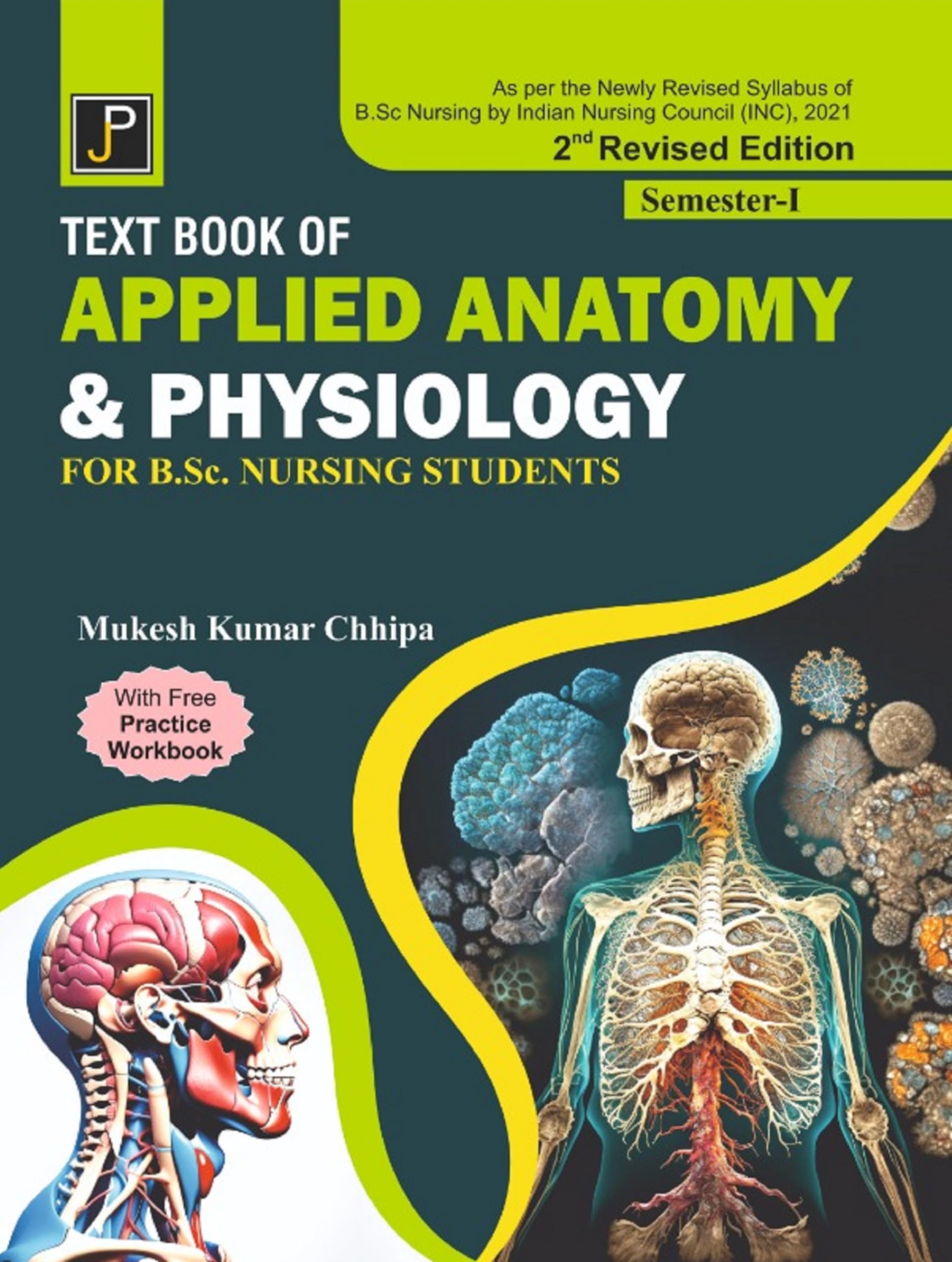 Textbook of Applied Anatomy & Physiology (With Free Practice Workbook) for B.Sc. Nursing Students Semester  I (As per the Newly