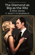 Diamond As Big As the Ritz & Other Stories (Wordsworth Classics)