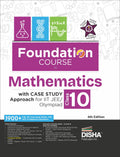 Disha Foundation Course In Mathematics Class 10 With Case Study Approach For Iit Jee/ Olympiad  6Th Edition