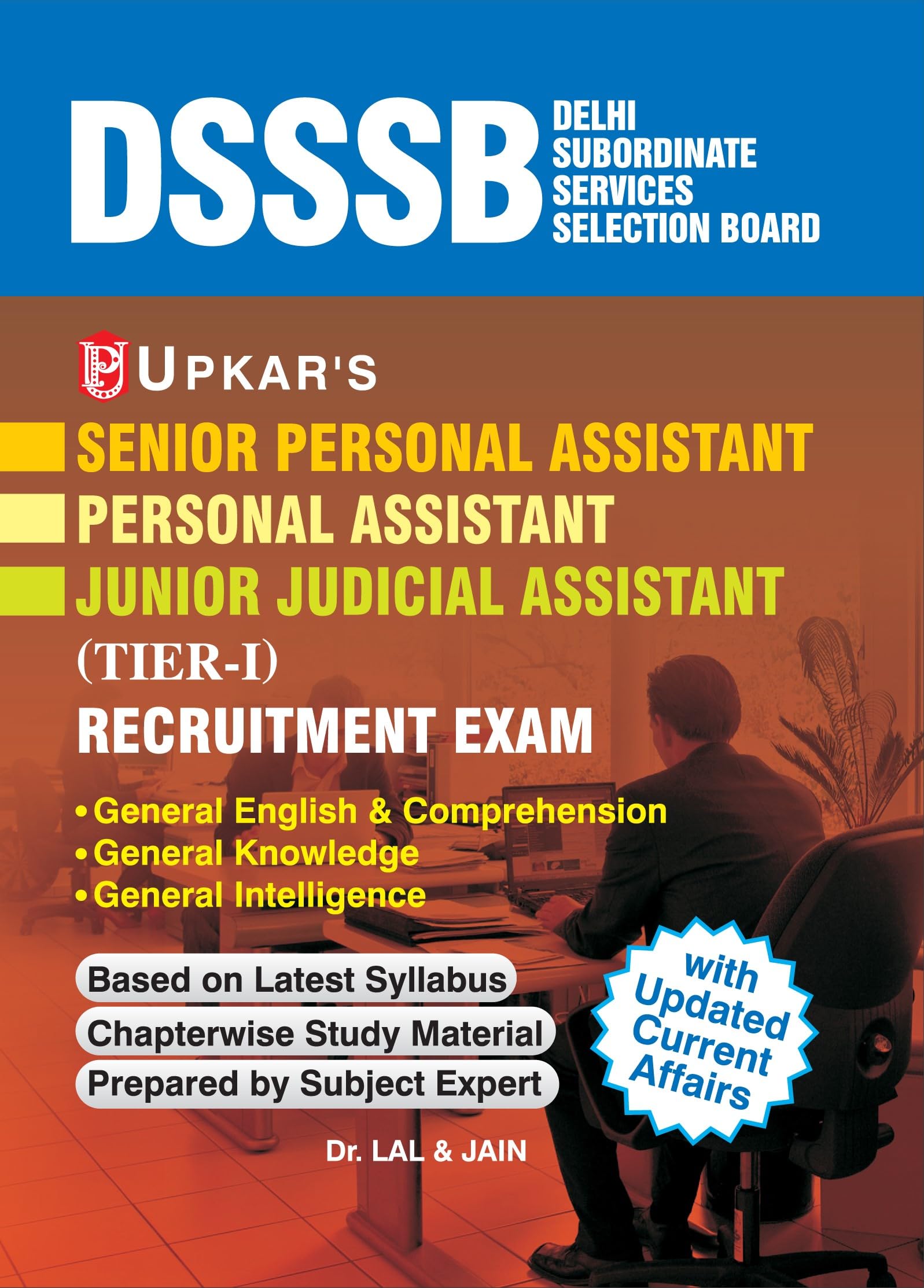Upkar DSSSB Senior, Personal, Junior Judicial Assistant Tier1 Recruitment Examination With Updated Current Affairs 2024
