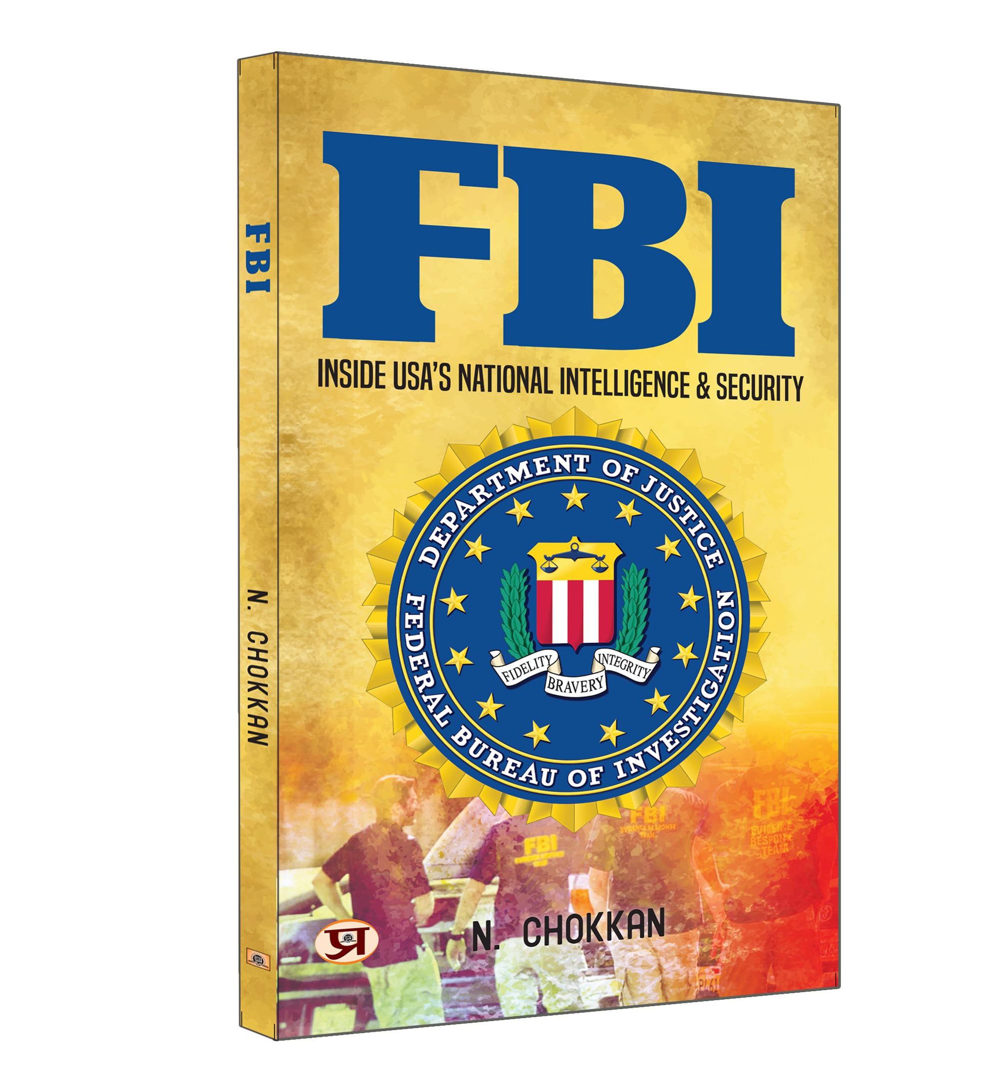 FBI: Inside USAs National Intelligence & Security  N. Chokkan