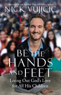 Be the Hands and Feet: Living Out Gods Love for All His Children