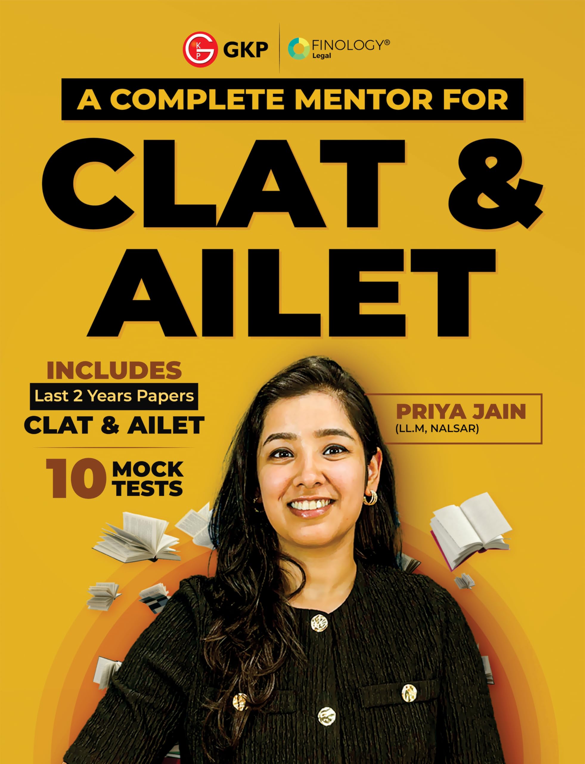 GKP CLAT & AILET 2025 : 10 Mock Tests (Includes 2023 & 2024 Solved Papers) by Priya Jain