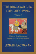 The Bhagavad Gita for Daily Living, Volume 2: A VersebyVerse Commentary: Chapters 712 Like a Thousand Suns (The Bhagavad Gita
