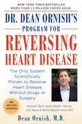 Dr. Dean Ornishs Program for Reversing Heart Disease: The Only System Scientifically Proven to Reverse Heart Disease Without Dr