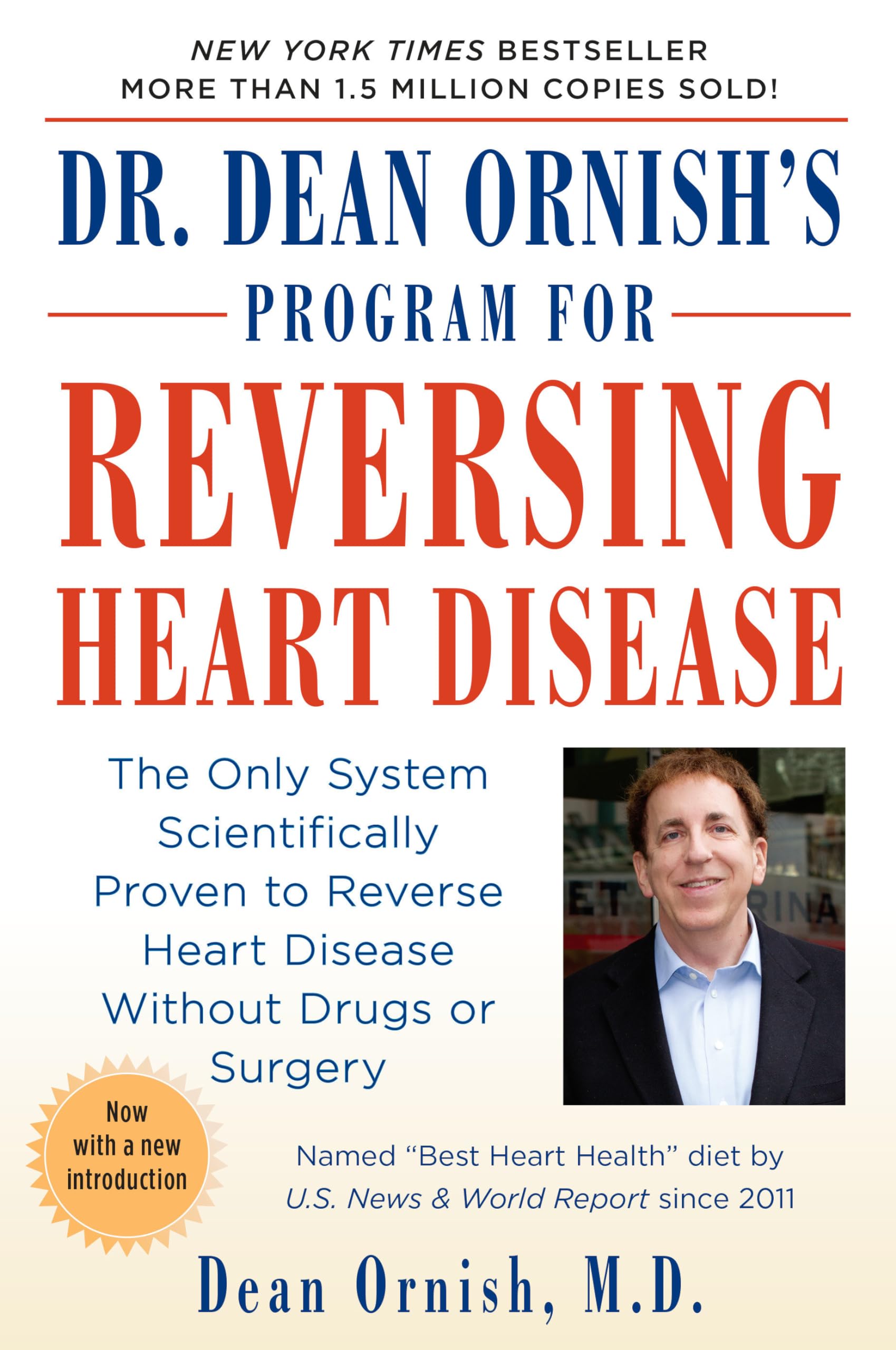 Dr. Dean Ornishs Program for Reversing Heart Disease: The Only System Scientifically Proven to Reverse Heart Disease Without Dr