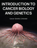 INTRODUCTION TO CANCER BIOLOGY AND GENETICS : Cancer Genetics Unlocked