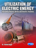 Utilization Of Electric Energy: Including Electric Drives And Electric Traction