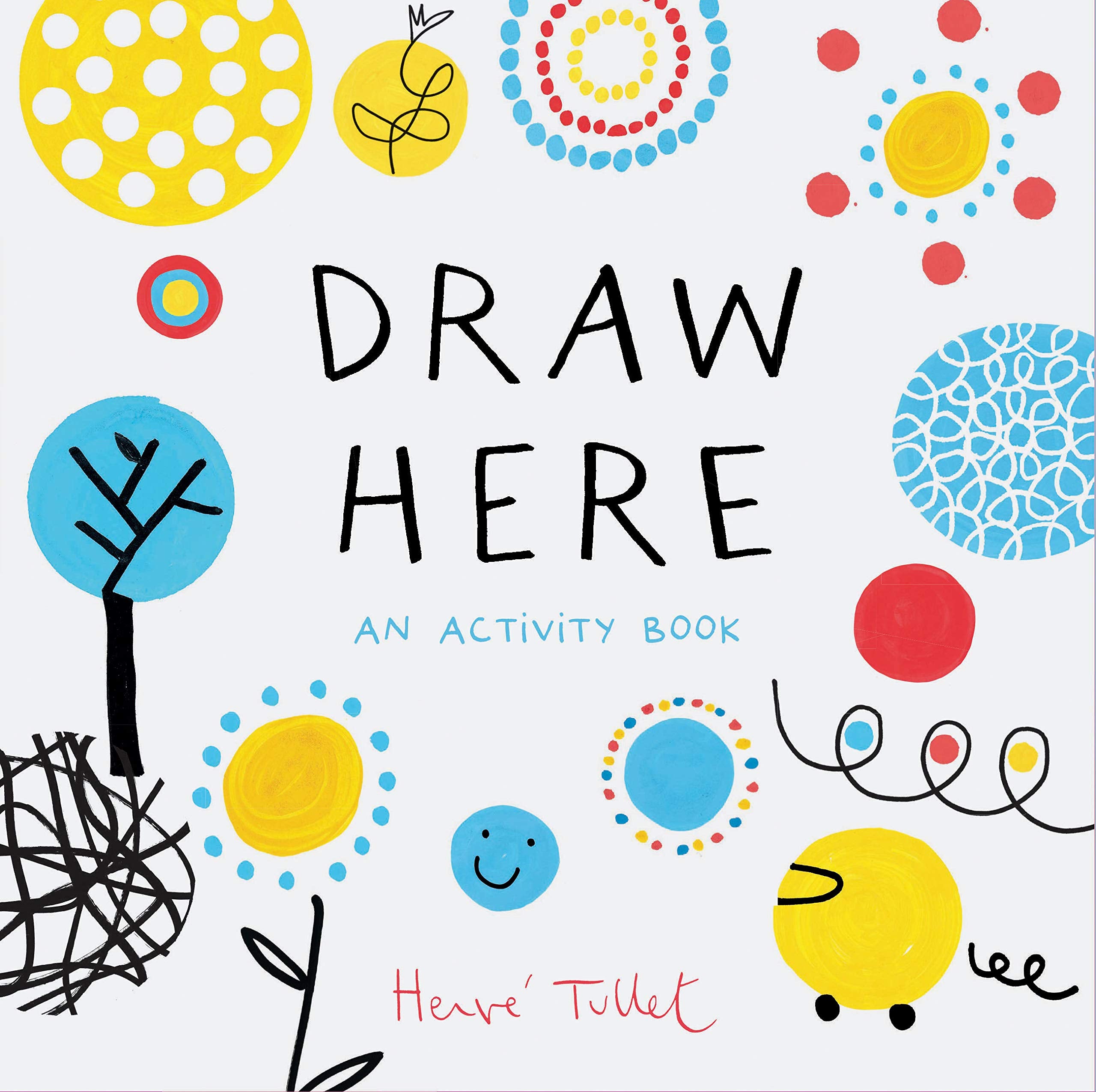 Draw Here: An Activity Book (Interactive Childrens Book for Preschoolers, Activity Book for Kids Ages 56) (Press Here by Herve