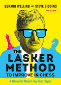 The Lasker Method to Improve in Chess: A Manual for ModernDay Club Players