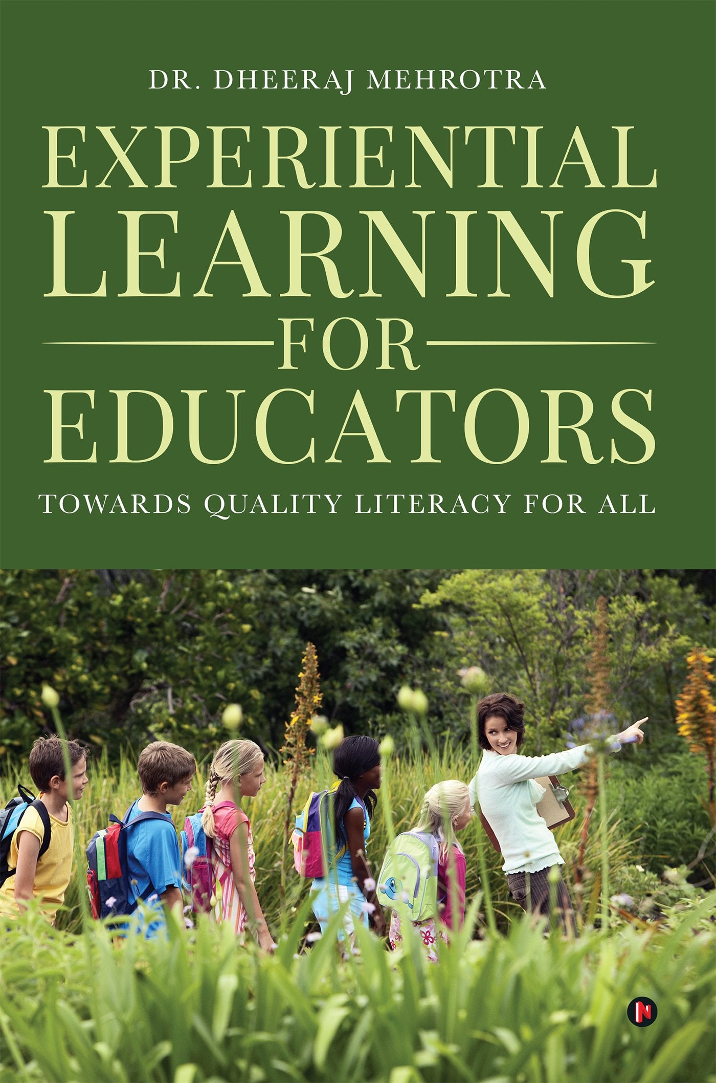 Experiential Learning for Educators : Towards Quality Literacy For All
