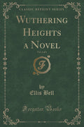 Wuthering Heights A Novel, Vol. 2 Of 3 (Classic Reprint)