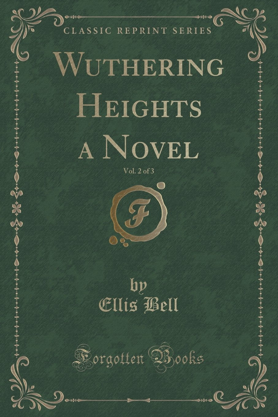 Wuthering Heights A Novel, Vol. 2 Of 3 (Classic Reprint)
