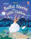 Ballet Stories For Little Children (Story Collections for Little Children)