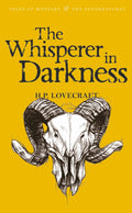 The Whisperer in Darkness: Collected Short Stories Vol I (Tales of Mystery & the Supernatural)