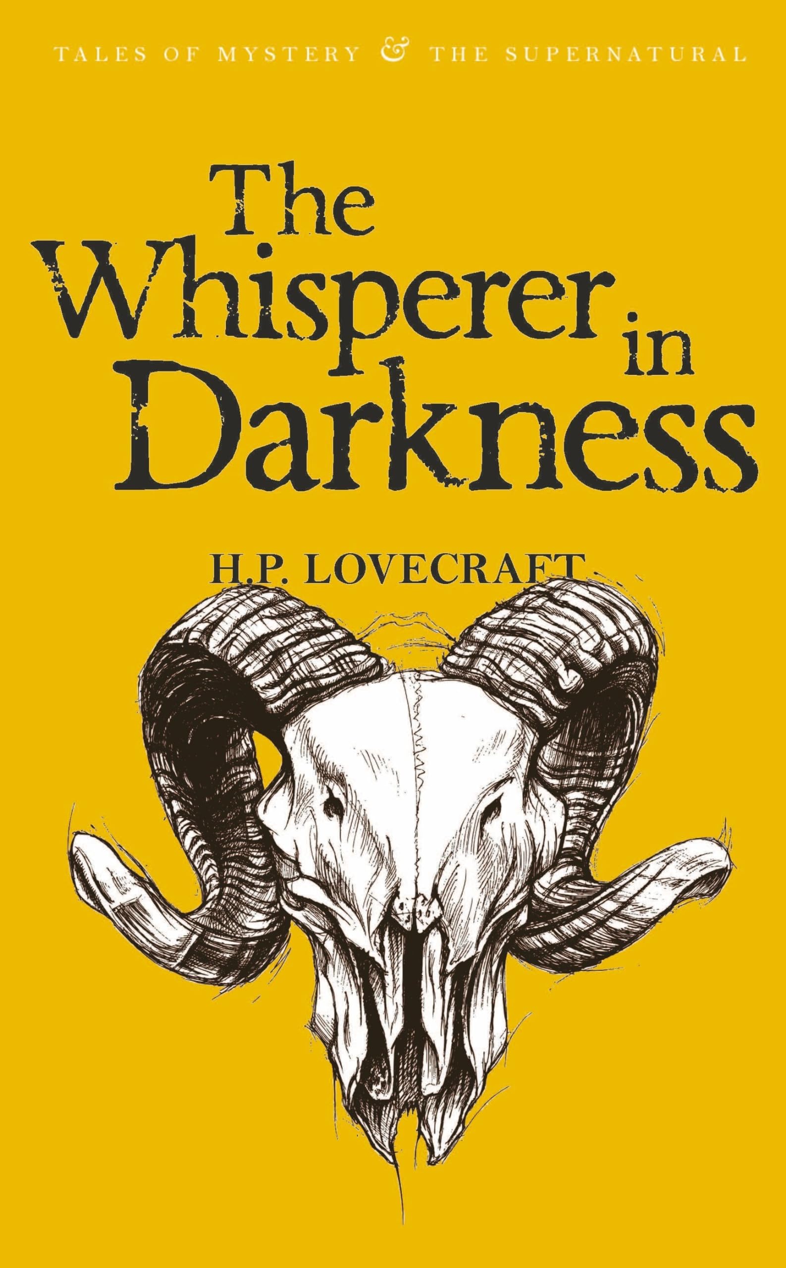 The Whisperer in Darkness: Collected Short Stories Vol I (Tales of Mystery & the Supernatural)
