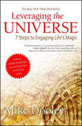 Leveraging the Universe: 7 Steps to Engaging Lifes Magic