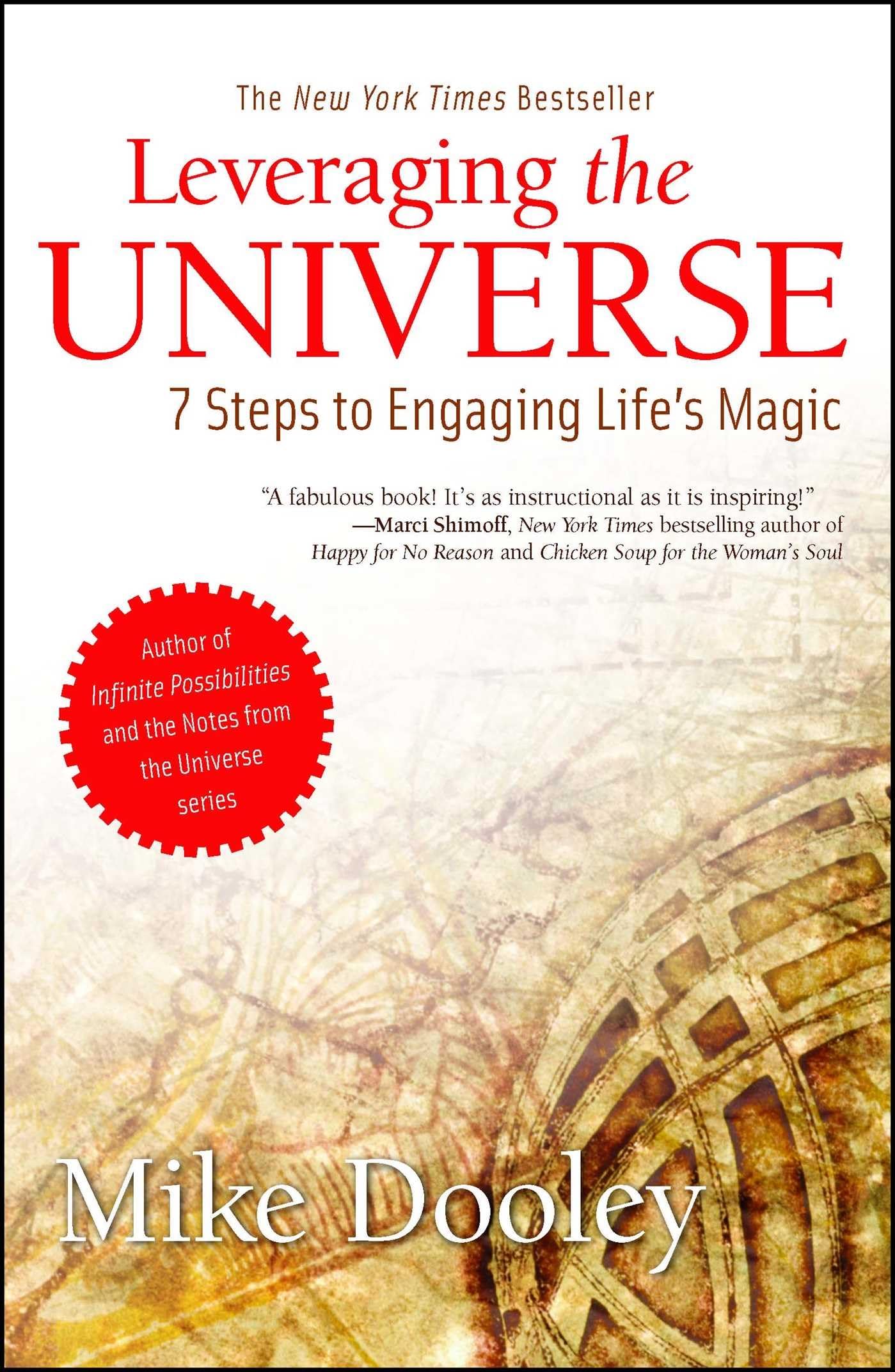 Leveraging the Universe: 7 Steps to Engaging Lifes Magic