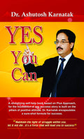 Yes You Can: Achieving Your Goals and Dreams  Empowering Yourself for Success