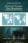 Joshuas Long Day @ American Tectonic Plate Movements : Atlantis Deluge @ Joshuas Long Day