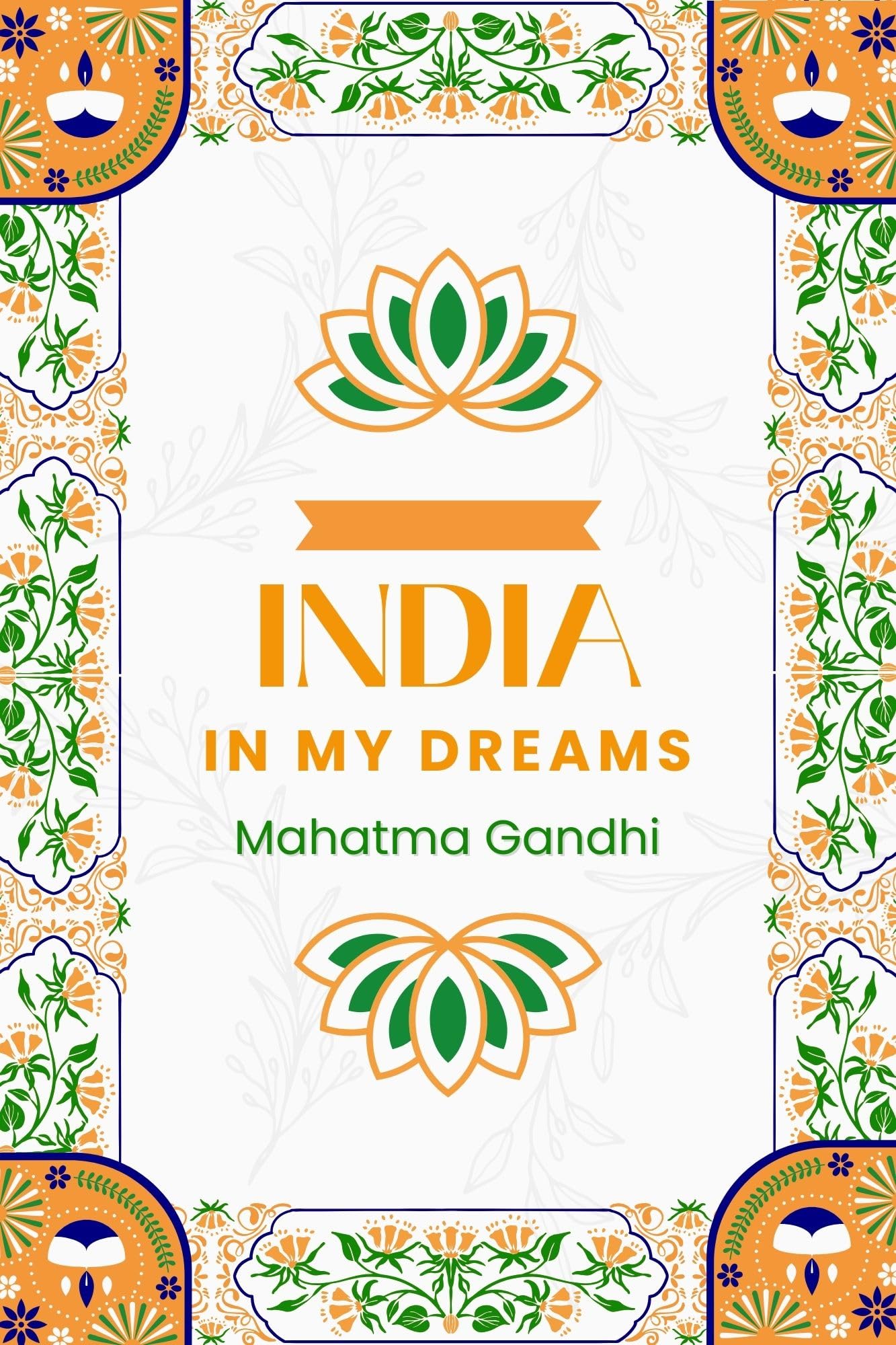 India of My Dreams by Mahatma Gandhi